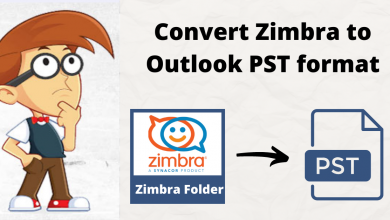 Photo of Convert Zimbra to Outlook PST | Best Solution Explained