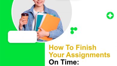 Photo of HOW TO FINISH YOUR ASSIGNMENTS ON TIME; 5 AMAZING TRICKS