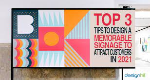 Top 3 Tips To Design A Memorable Signage