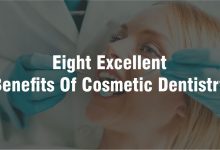 Photo of Eight Excellent Benefits Of Cosmetic Dentistry