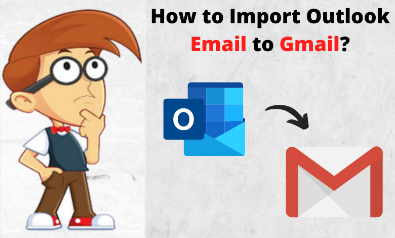 import outlook email to gmail