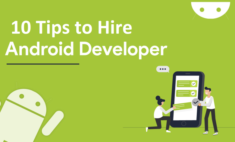 Photo of 10 Tips to Hire Android App Developers in 2022