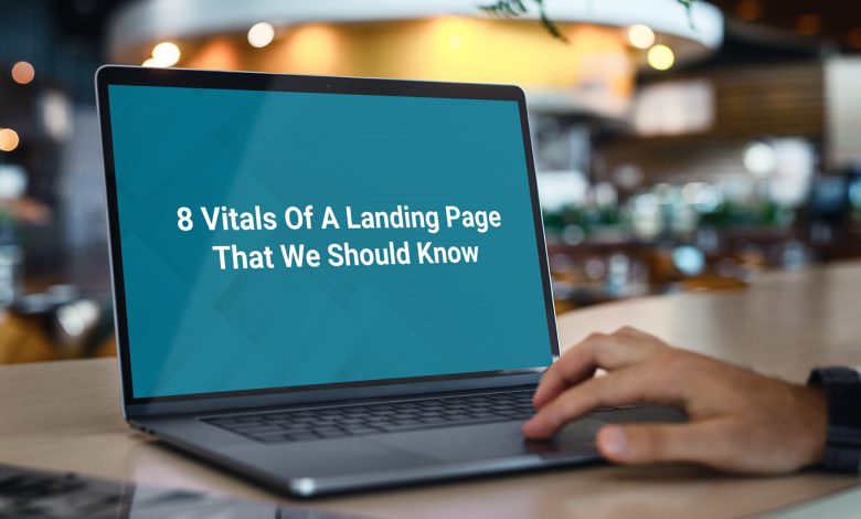 Photo of 8 Vitals Of A LANDING PAGE That We Should Know