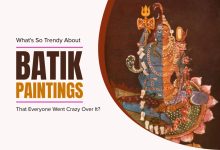 Photo of What’s So Trendy About Batik Paintings That Everyone Went Crazy Over It?