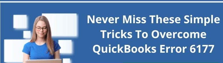 Photo of How to Troubleshoot QuickBooks Error Code 6177?