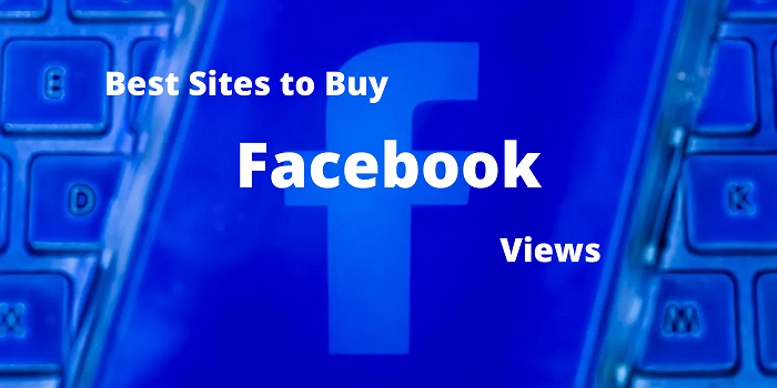 Best Sites to Buy Facebook Views