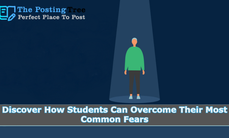 Photo of Discover How Students Can Overcome Their Most Common Fears