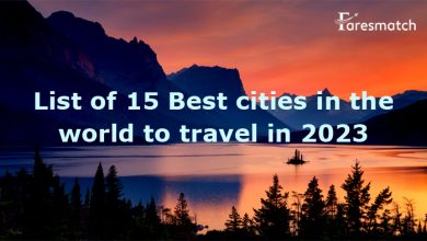 Photo of List of 15 Best cities in the world to travel in 2023