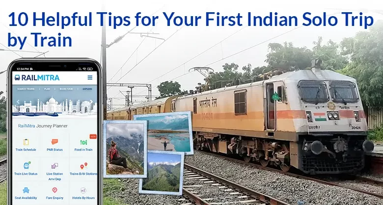 10 Helpful Tips for Your First Indian Solo Trip by Train