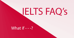 IELTS FAQ's