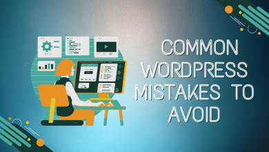Photo of 10 Common WordPress Mistakes to Avoid