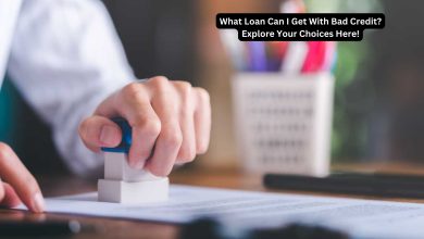 Photo of What Loan Can I Get With Bad Credit? Explore Your Choices Here!