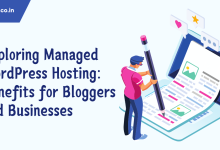 Photo of Exploring Managed WordPress Hosting: Benefits for Bloggers and Businesses